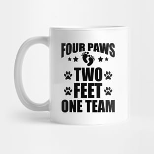 Dog Lover - Four paws two feet one team Mug